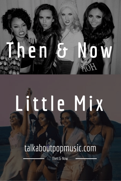 Then & Now Little Mix