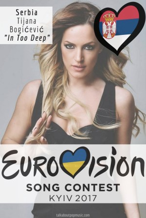 Eurovision Song Contest 2017: Serbia - "In Too Deep" By Tijana Bogićević Eurovision Song Contest 2017: Serbia - "In Too Deep" By Tijana Bogićević