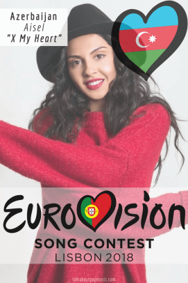 EUROVISION SONG CONTEST 2018: AZERBAIJAN - 'X My Heart' By Aisel