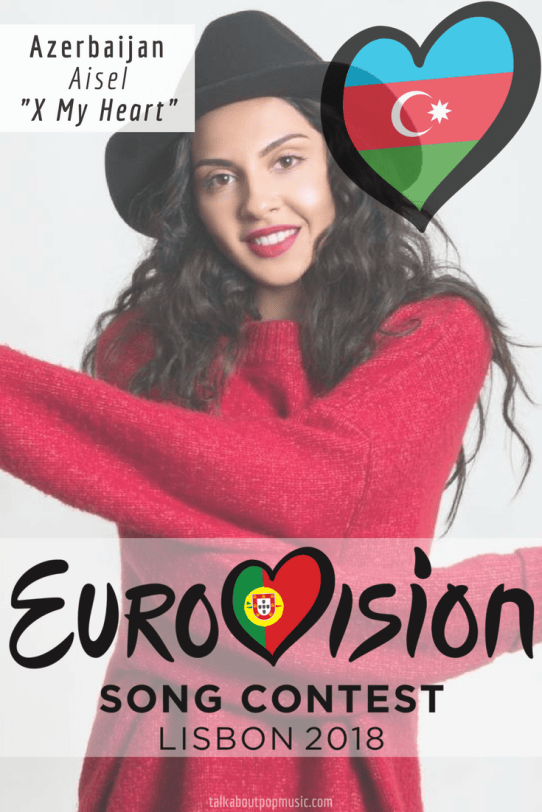 EUROVISION SONG CONTEST 2018: AZERBAIJAN – ‘X My Heart’ By Aisel – Talk ...