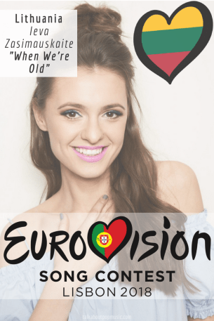 EUROVISION SONG CONTEST 2018: LITHUANIA - 'When We're Old' By Ieva Zasimauskaitė