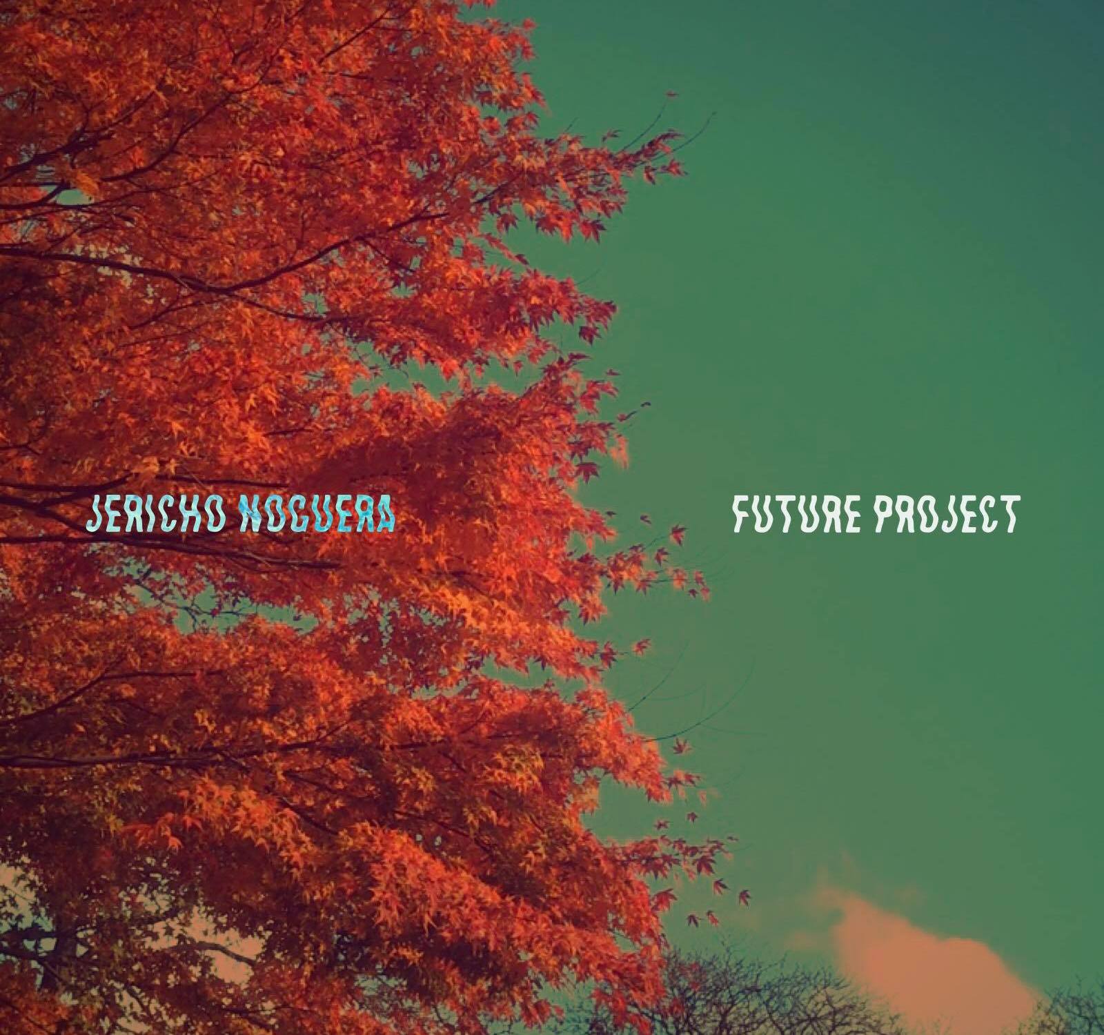 FRESH: 'Future Project' - Jericho Noguera